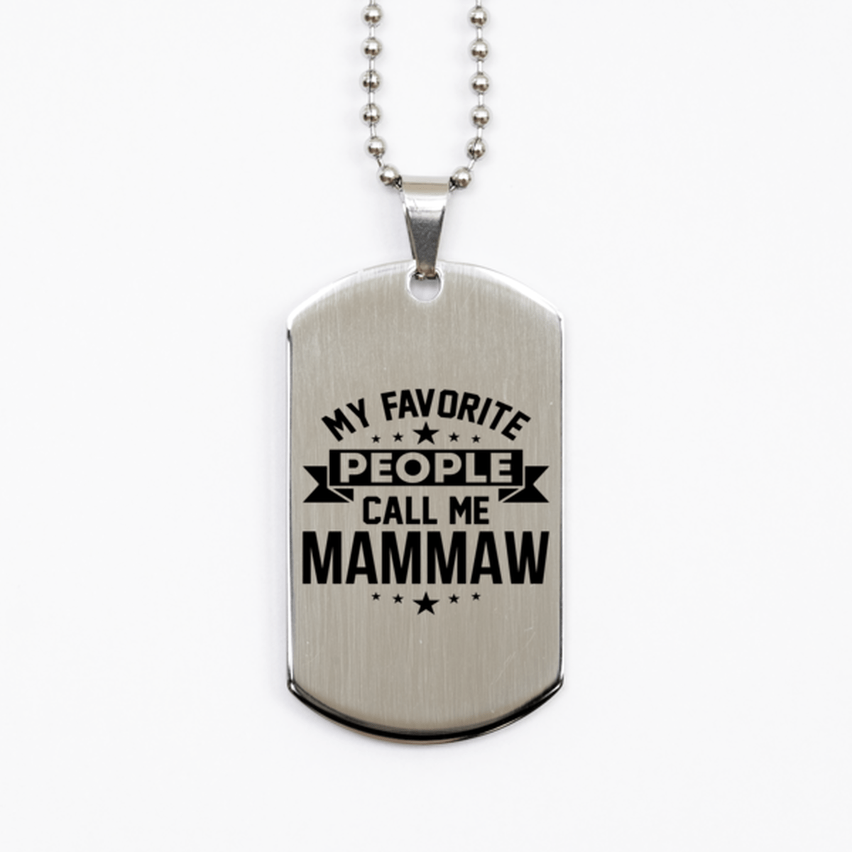 My Favorite People Call Me Mammaw, Funny Mammaw Silver Dog Tag Necklace, Best Birthday Gifts for Mammaw