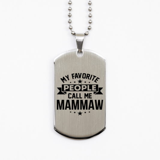 My Favorite People Call Me Mammaw, Funny Mammaw Silver Dog Tag Necklace, Best Birthday Gifts for Mammaw