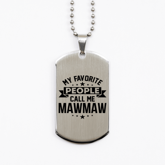 My Favorite People Call Me Mawmaw, Funny Mawmaw Silver Dog Tag Necklace, Best Birthday Gifts for Mawmaw