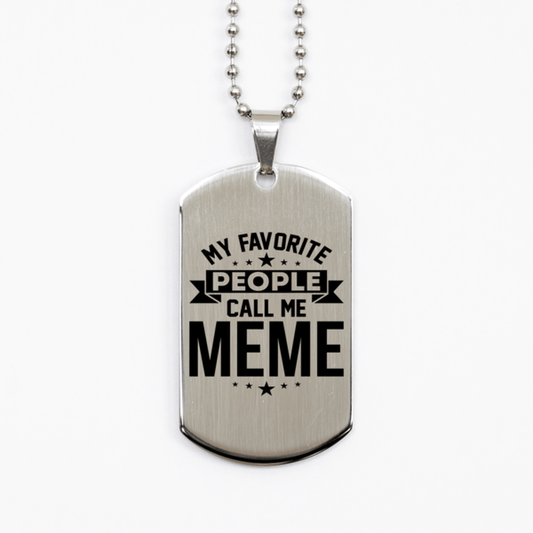 My Favorite People Call Me Meme, Funny Meme Silver Dog Tag Necklace, Best Birthday Gifts for Meme