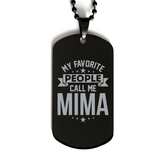 My Favorite People Call Me Mima, Funny Mima Black Dog Tag Necklace, Best Birthday Gifts for Mima