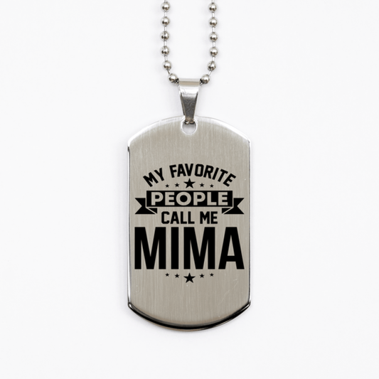My Favorite People Call Me Mima, Funny Mima Silver Dog Tag Necklace, Best Birthday Gifts for Mima