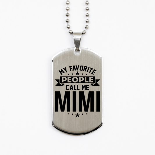 My Favorite People Call Me Mimi, Funny Mimi Silver Dog Tag Necklace, Best Birthday Gifts for Mimi