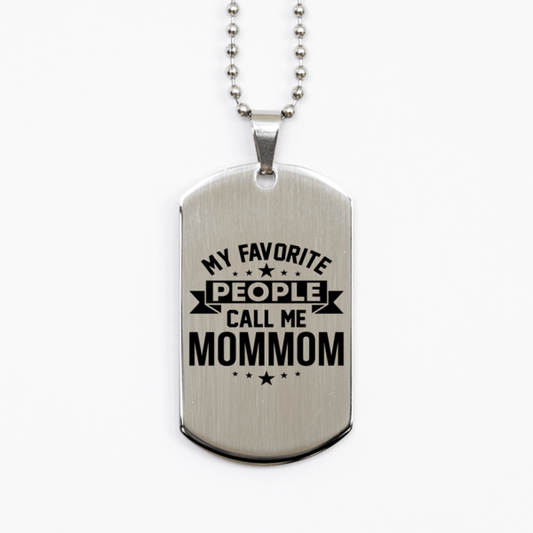 My Favorite People Call Me Mommom, Funny Mommom Silver Dog Tag Necklace, Best Birthday Gifts for Mommom