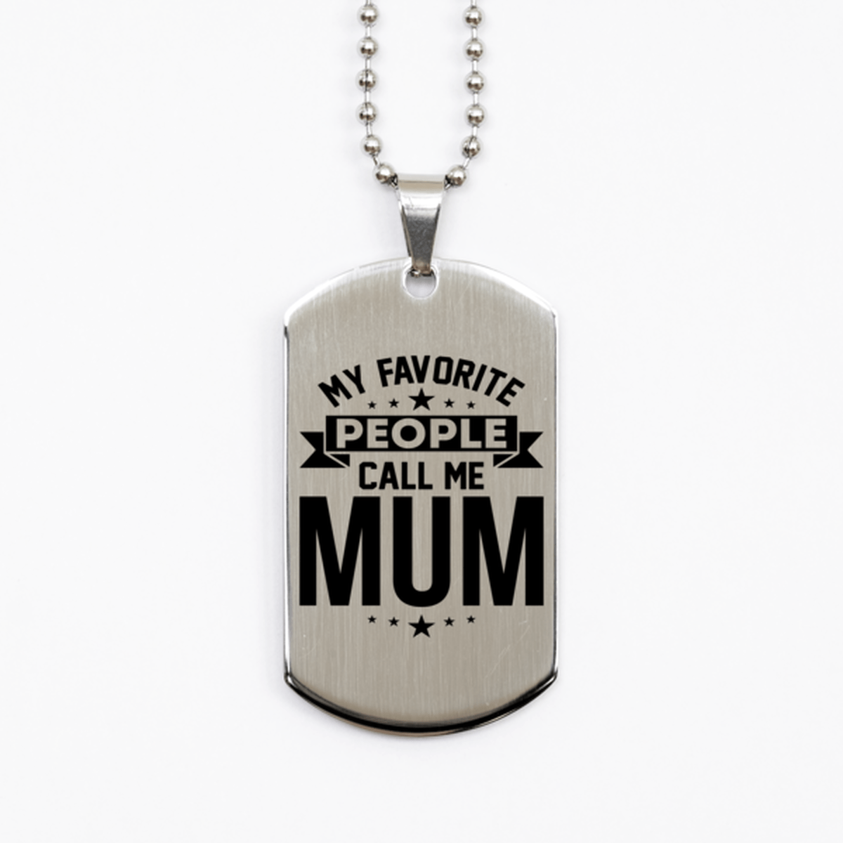 My Favorite People Call Me Mum, Funny Mum Silver Dog Tag Necklace, Best Birthday Gifts for Mum