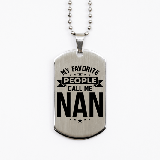 My Favorite People Call Me Nan, Funny Nan Silver Dog Tag Necklace, Best Birthday Gifts for Nan