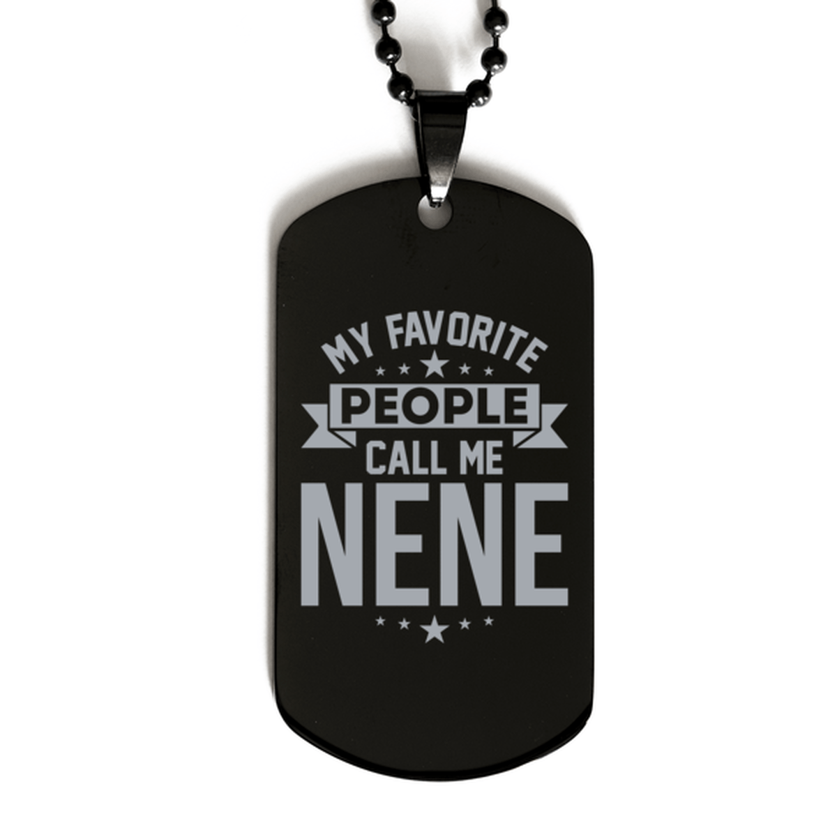 My Favorite People Call Me Nene, Funny Nene Black Dog Tag Necklace, Best Birthday Gifts for Nene