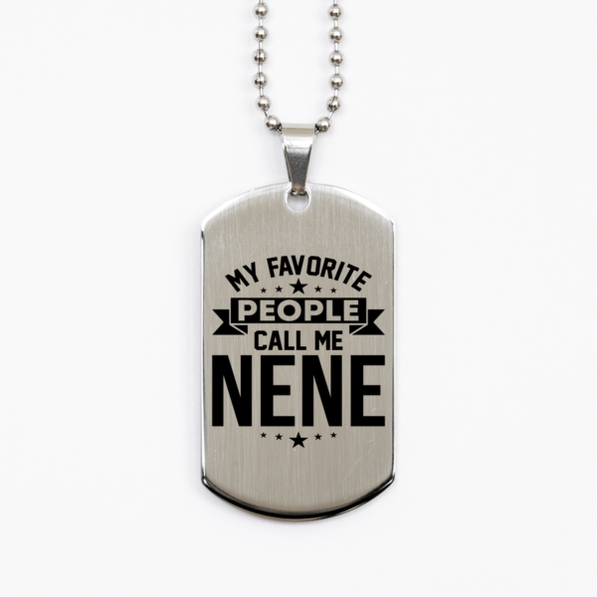 My Favorite People Call Me Nene, Funny Nene Silver Dog Tag Necklace, Best Birthday Gifts for Nene