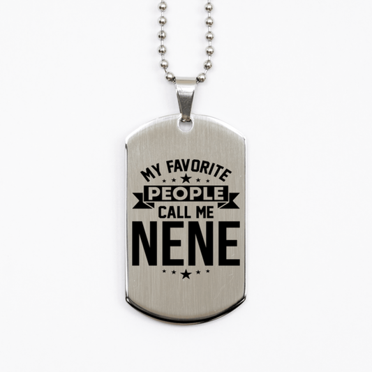 My Favorite People Call Me Nene, Funny Nene Silver Dog Tag Necklace, Best Birthday Gifts for Nene