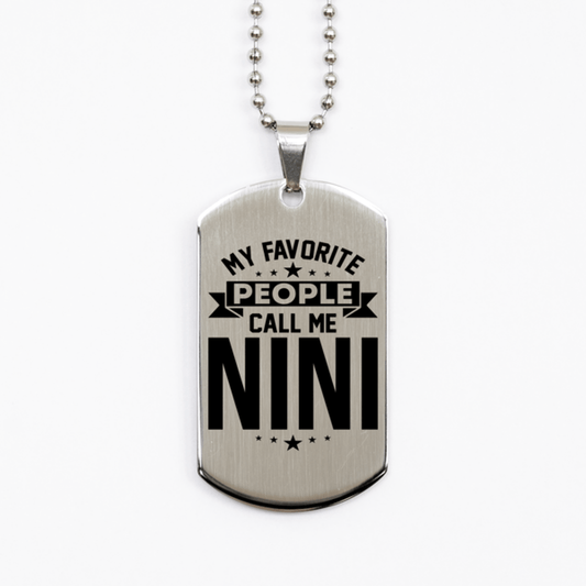 My Favorite People Call Me Nini, Funny Nini Silver Dog Tag Necklace, Best Birthday Gifts for Nini