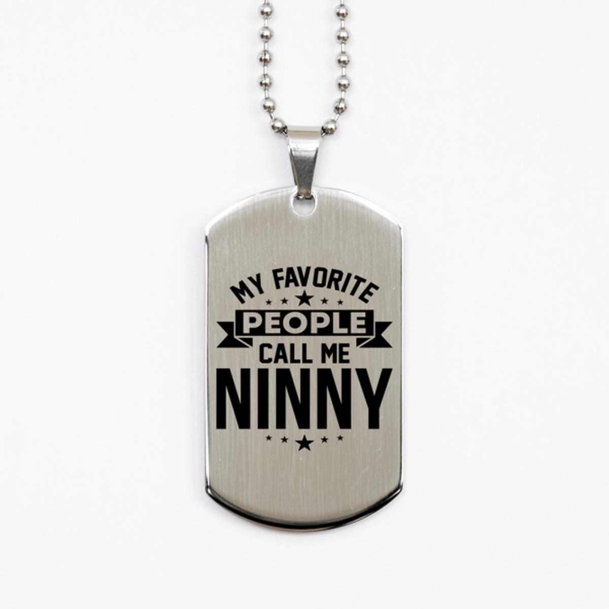 My Favorite People Call Me Ninny, Funny Ninny Silver Dog Tag Necklace, Best Birthday Gifts for Ninny