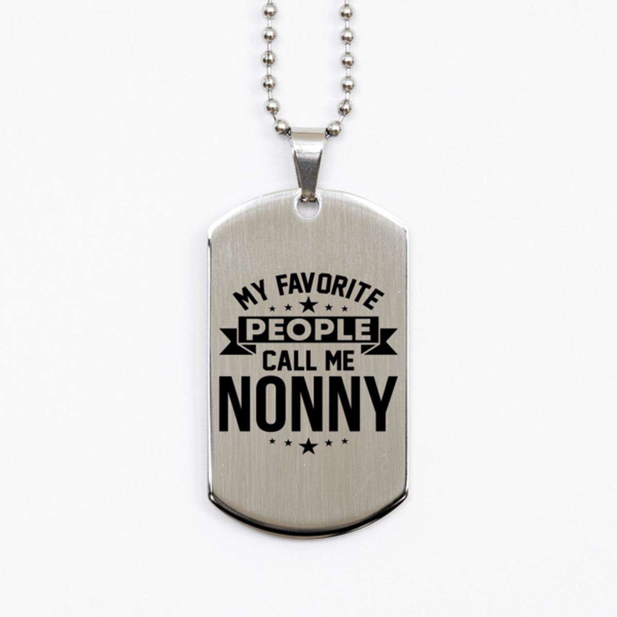 My Favorite People Call Me Nonny, Funny Nonny Silver Dog Tag Necklace, Best Birthday Gifts for Nonny