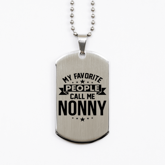 My Favorite People Call Me Nonny, Funny Nonny Silver Dog Tag Necklace, Best Birthday Gifts for Nonny
