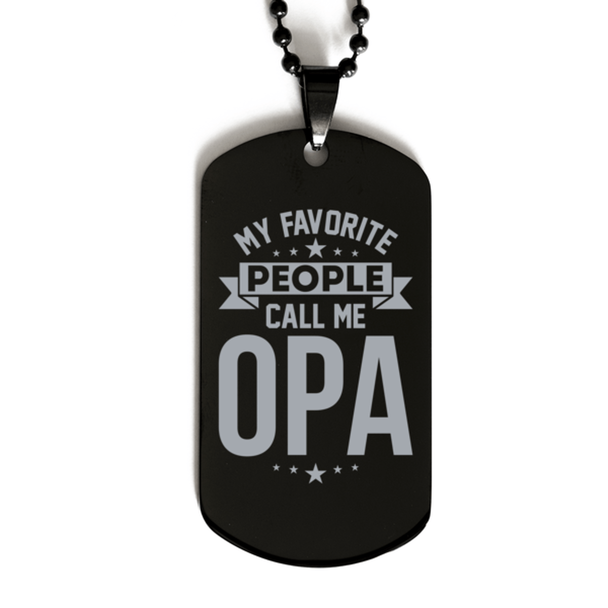 My Favorite People Call Me Opa, Funny Opa Black Dog Tag Necklace, Best Birthday Gifts for Opa