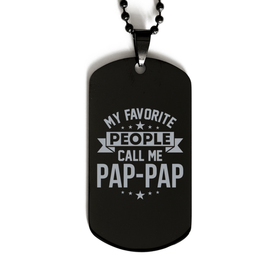 My Favorite People Call Me Pap-pap, Funny Pap-pap Black Dog Tag Necklace, Best Birthday Gifts for Pap-pap