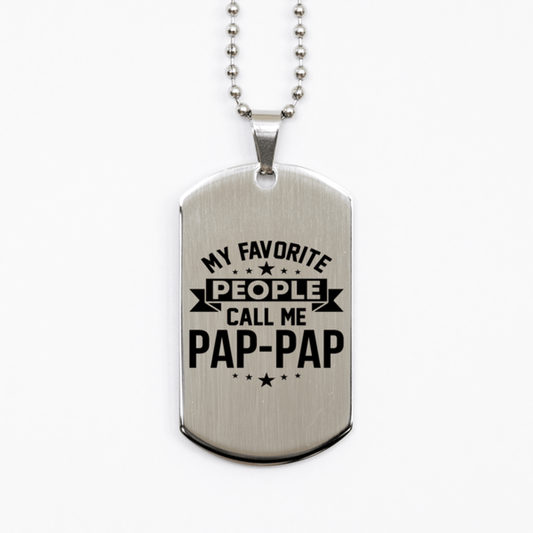 My Favorite People Call Me Pap-pap, Funny Pap-pap Silver Dog Tag Necklace, Best Birthday Gifts for Pap-pap
