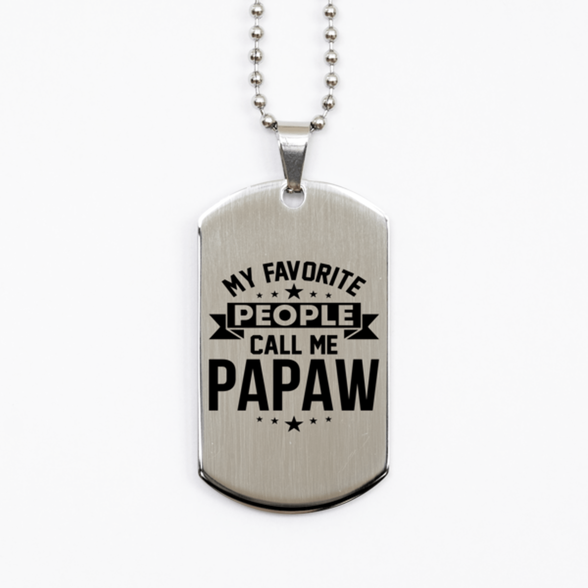 My Favorite People Call Me Papaw, Funny Papaw Silver Dog Tag Necklace, Best Birthday Gifts for Papaw