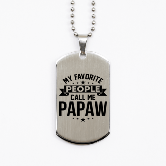 My Favorite People Call Me Papaw, Funny Papaw Silver Dog Tag Necklace, Best Birthday Gifts for Papaw