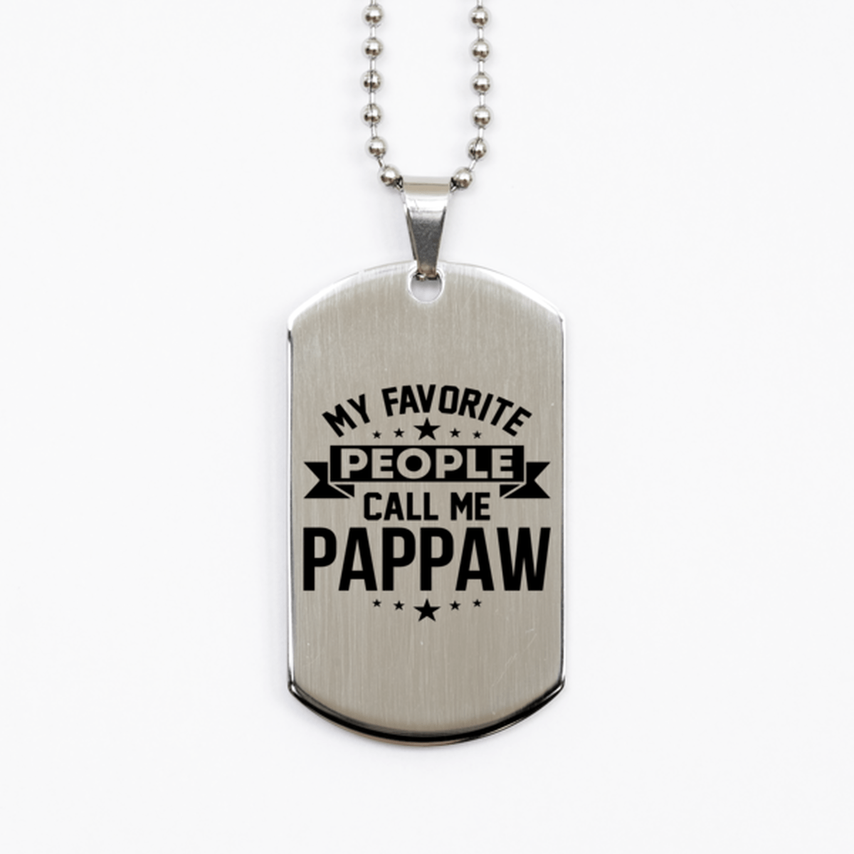 My Favorite People Call Me Pappaw, Funny Pappaw Silver Dog Tag Necklace, Best Birthday Gifts for Pappaw