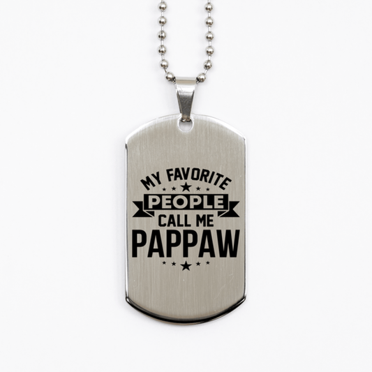 My Favorite People Call Me Pappaw, Funny Pappaw Silver Dog Tag Necklace, Best Birthday Gifts for Pappaw