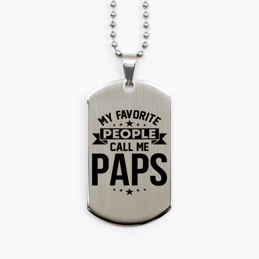 My Favorite People Call Me Paps, Funny Paps Silver Dog Tag Necklace, Best Birthday Gifts for Paps