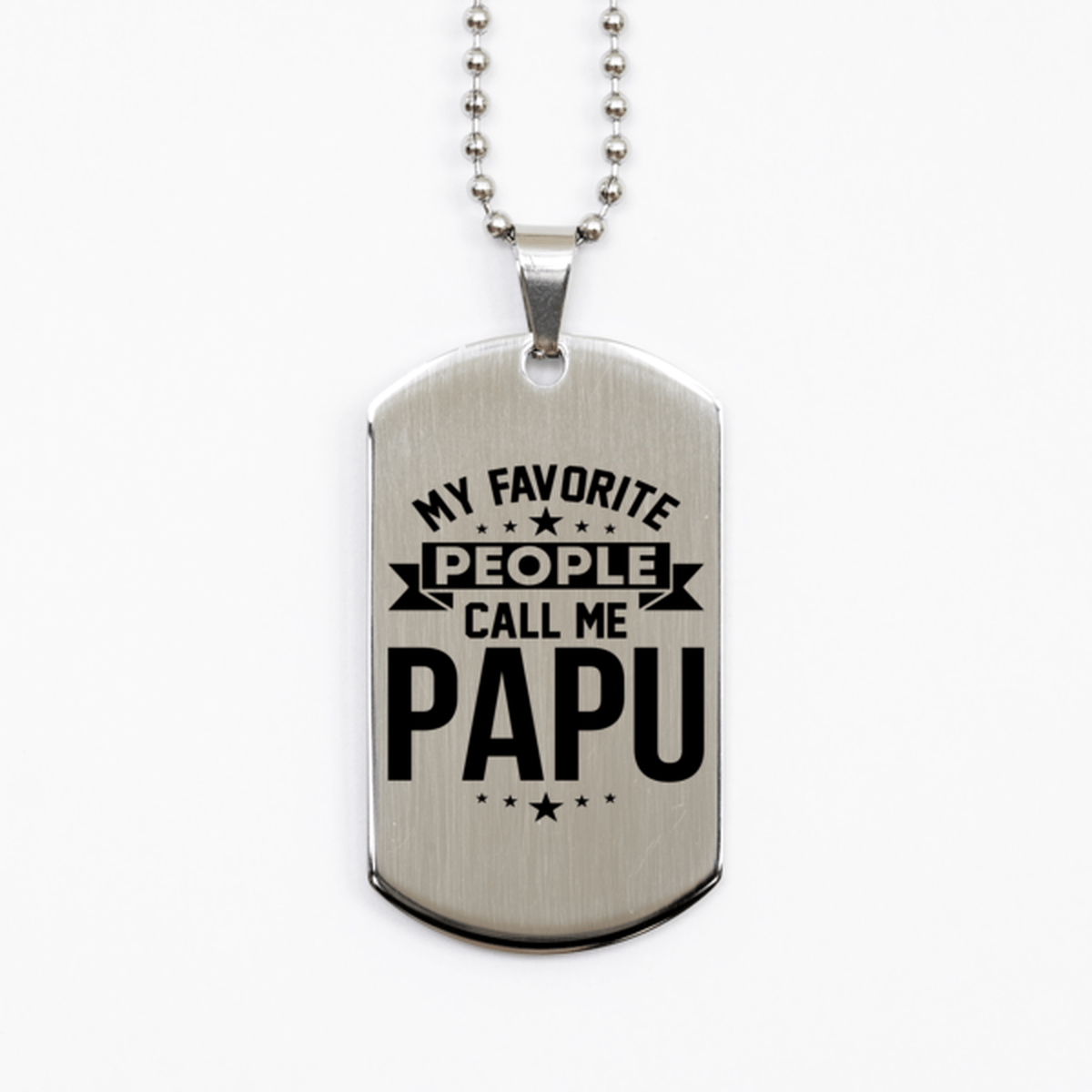 My Favorite People Call Me Papu, Funny Papu Silver Dog Tag Necklace, Best Birthday Gifts for Papu