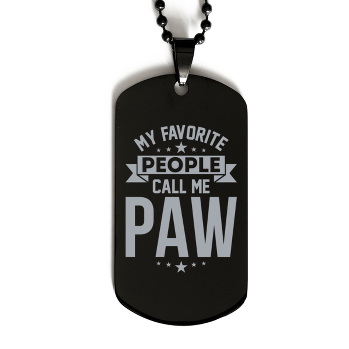 My Favorite People Call Me Paw, Funny Paw Black Dog Tag Necklace, Best Birthday Gifts for Paw