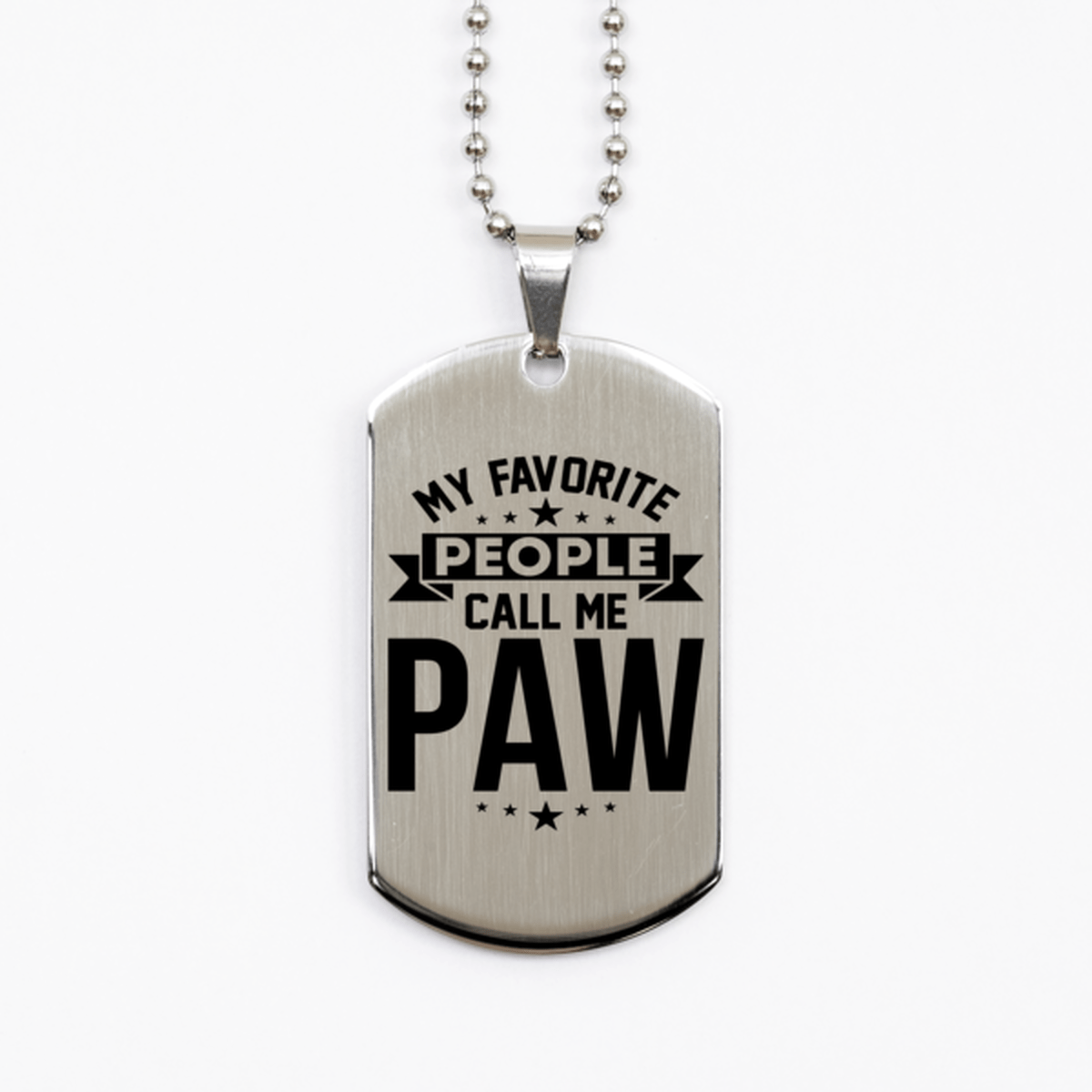 My Favorite People Call Me Paw, Funny Paw Silver Dog Tag Necklace, Best Birthday Gifts for Paw