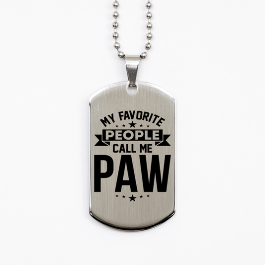 My Favorite People Call Me Paw, Funny Paw Silver Dog Tag Necklace, Best Birthday Gifts for Paw