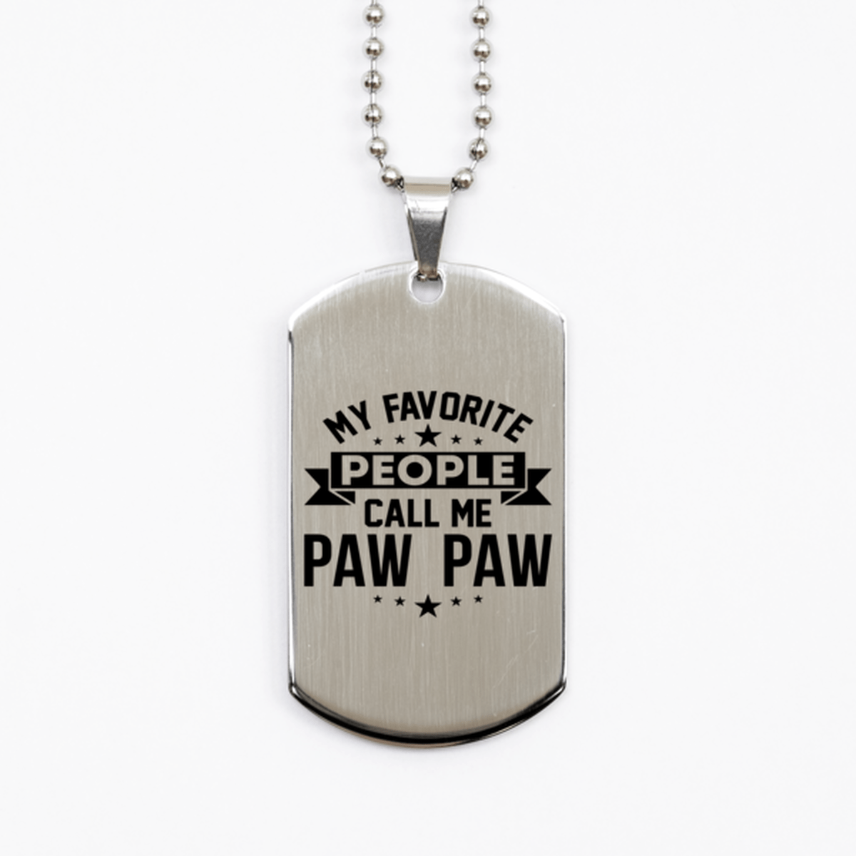 My Favorite People Call Me Paw Paw, Funny Paw Paw Silver Dog Tag Necklace, Best Birthday Gifts for Paw Paw