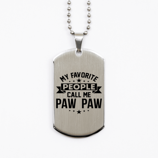 My Favorite People Call Me Paw Paw, Funny Paw Paw Silver Dog Tag Necklace, Best Birthday Gifts for Paw Paw