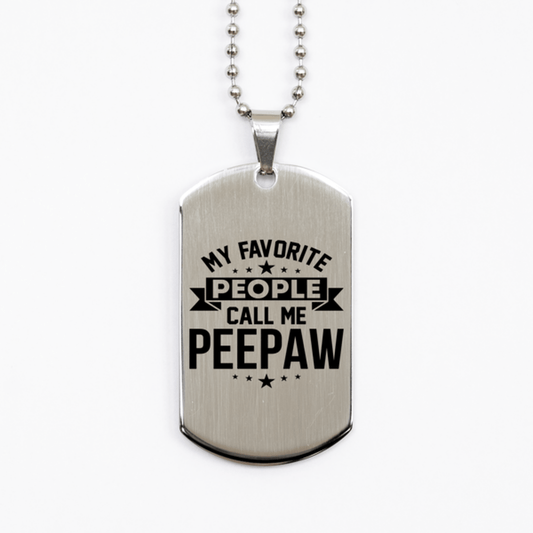 My Favorite People Call Me Peepaw, Funny Peepaw Silver Dog Tag Necklace, Best Birthday Gifts for Peepaw