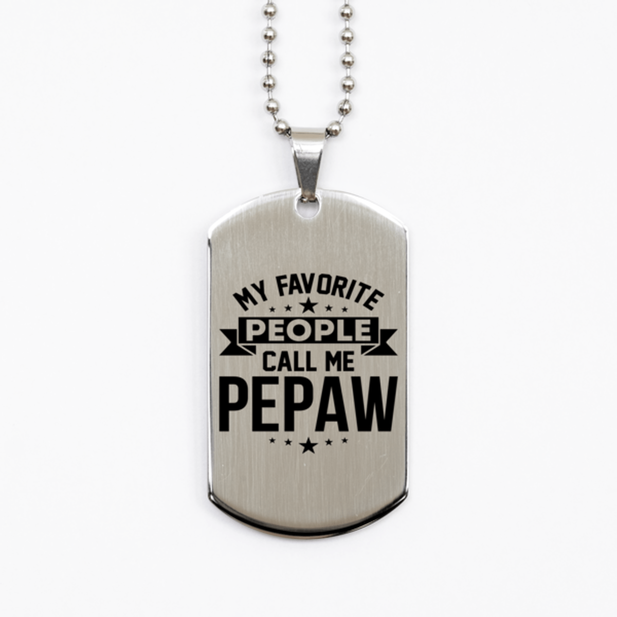 My Favorite People Call Me Pepaw, Funny Pepaw Silver Dog Tag Necklace, Best Birthday Gifts for Pepaw