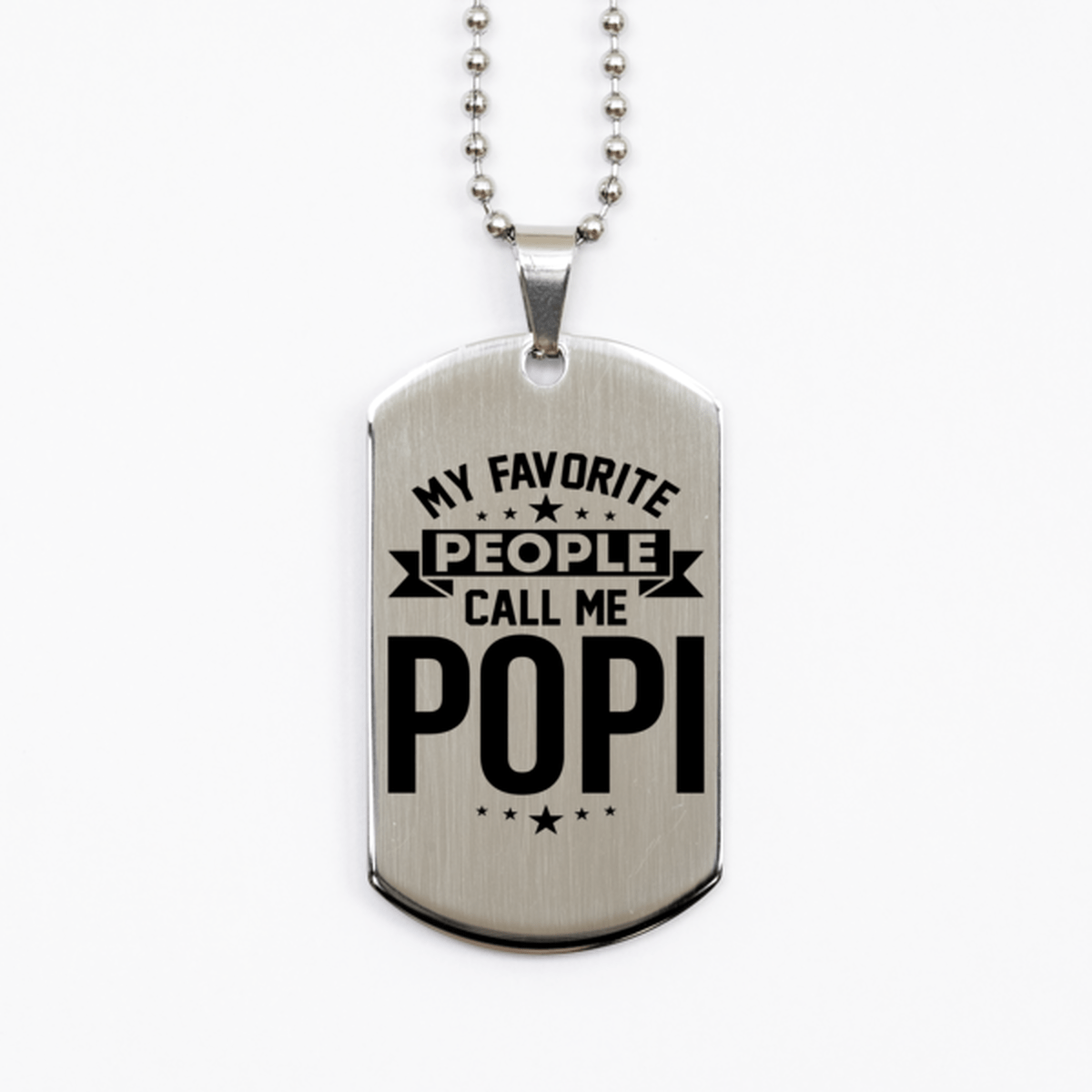 My Favorite People Call Me Popi, Funny Popi Silver Dog Tag Necklace, Best Birthday Gifts for Popi