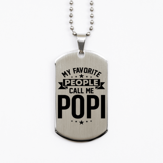 My Favorite People Call Me Popi, Funny Popi Silver Dog Tag Necklace, Best Birthday Gifts for Popi