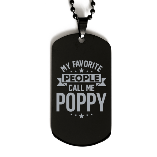 My Favorite People Call Me Poppy, Funny Poppy Black Dog Tag Necklace, Best Birthday Gifts for Poppy