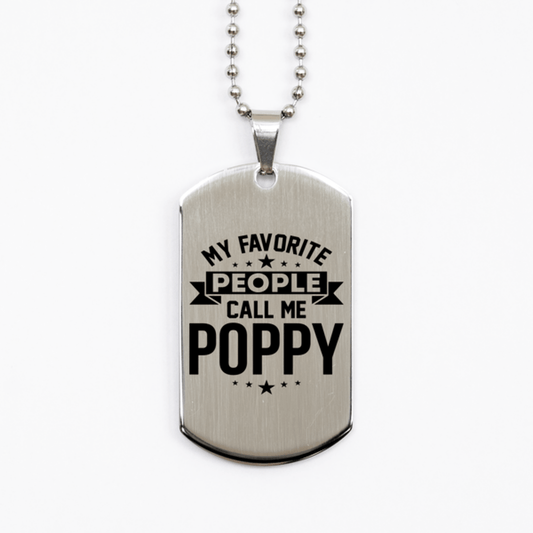 My Favorite People Call Me Poppy, Funny Poppy Silver Dog Tag Necklace, Best Birthday Gifts for Poppy