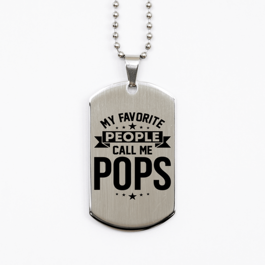 My Favorite People Call Me Pops, Funny Pops Silver Dog Tag Necklace, Best Birthday Gifts for Pops