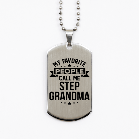 My Favorite People Call Me Step Grandma, Funny Step Grandma Silver Dog Tag Necklace, Best Birthday Gifts