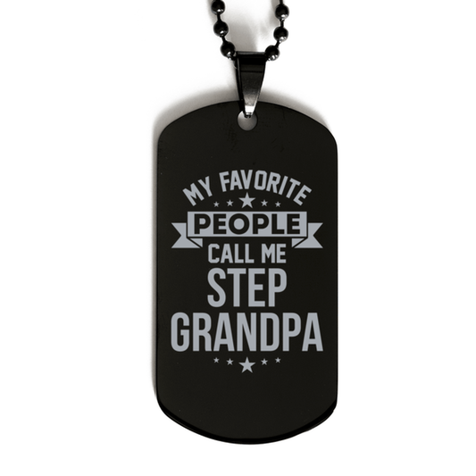 My Favorite People Call Me Step Grandpa, Funny Step Grandpa Black Dog Tag Necklace, Best Birthday Gifts
