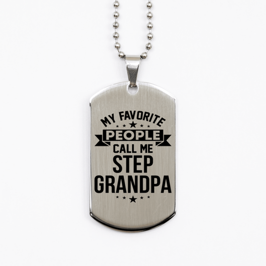 My Favorite People Call Me Step Grandpa, Funny Step Grandpa Silver Dog Tag Necklace, Best Birthday Gifts