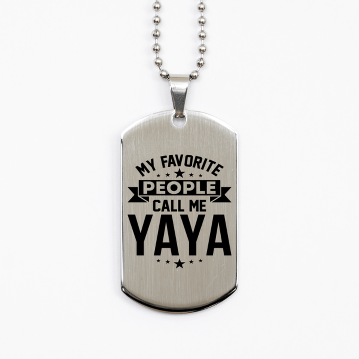 My Favorite People Call Me Yaya, Funny Yaya Silver Dog Tag Necklace, Best Birthday Gifts for Yaya