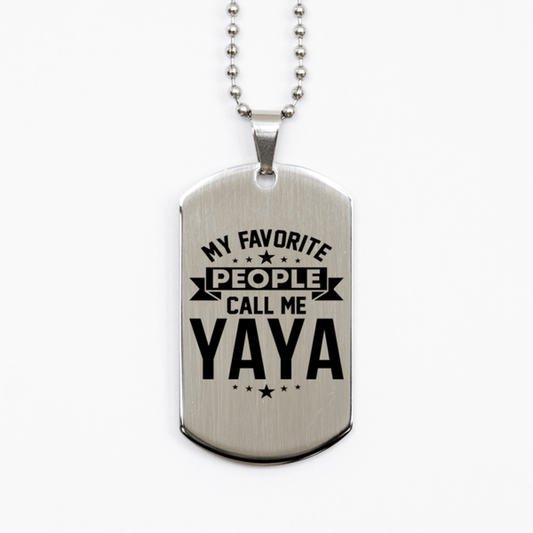 My Favorite People Call Me Yaya, Funny Yaya Silver Dog Tag Necklace, Best Birthday Gifts for Yaya