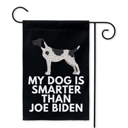 My German Shorthaired Pointer Is Smarter Than Joe Biden (Yard Flags) Funny Gift For Anti Biden, Biden Sucks, Republican Dog Lover 12x18 inch