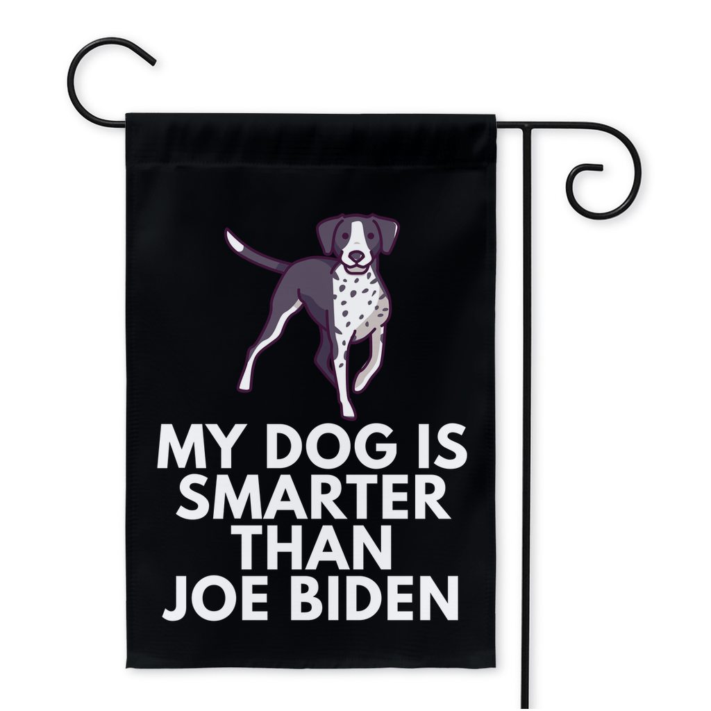 My German Shorthaired Pointer Is Smarter Than Joe Biden (Yard Flags) Funny Gift For Anti Biden, Biden Sucks, Republican Dog Lover 12x18 inch