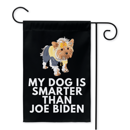 My Yorkshire Terrier Is Smarter Than Joe Biden (Yard Flags) Funny Gift For Anti Biden, Biden Sucks, Republican Yorkie Dog Lover 12x18 inch