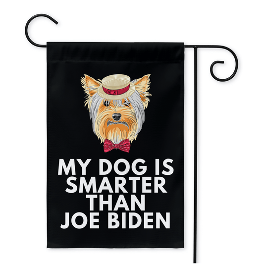 My Yorkshire Terrier Is Smarter Than Joe Biden (Yard Flags) Funny Gift For Anti Biden, Biden Sucks, Republican Yorkie Dog Lover 12x18 inch