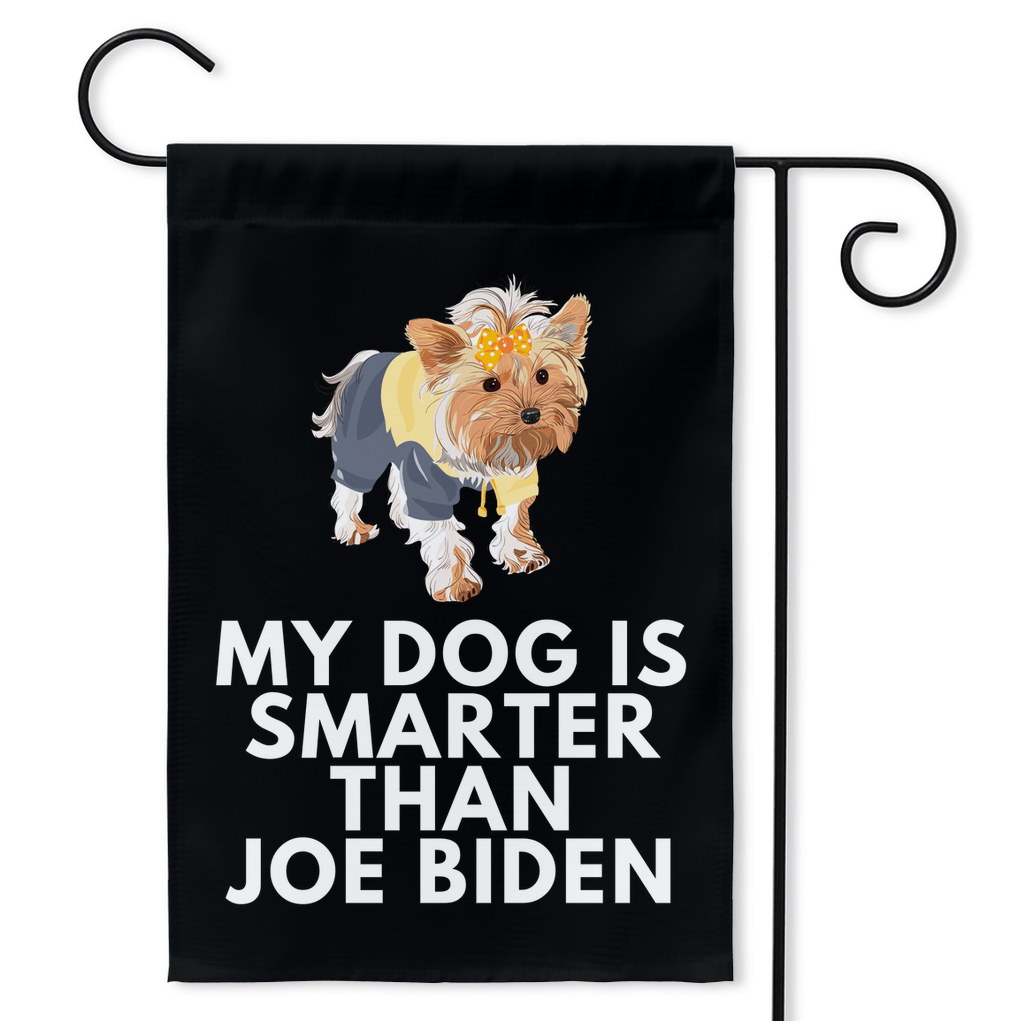My Yorkshire Terrier Is Smarter Than Joe Biden (Yard Flags) Funny Gift For Anti Biden, Biden Sucks, Republican Yorkie Dog Lover 18.325x27 inch