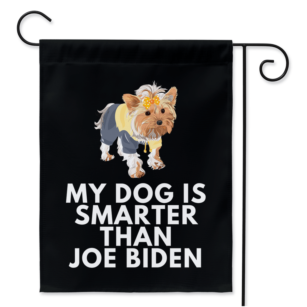 My Yorkshire Terrier Is Smarter Than Joe Biden (Yard Flags) Funny Gift For Anti Biden, Biden Sucks, Republican Yorkie Dog Lover 24.5x32.125 inch