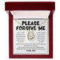 Please Forgive Me Necklace - I'm Sorry Apology Gift - I Apologize Forgive Me - Forever Love Forgiveness Jewelry 18k Yellow Gold Finish / Luxury Box